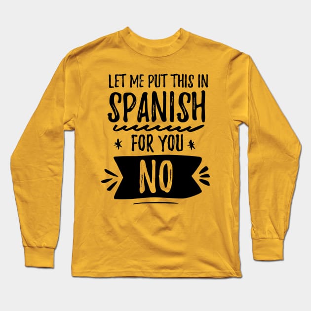 Let me put this in Spanish NO Long Sleeve T-Shirt by verde